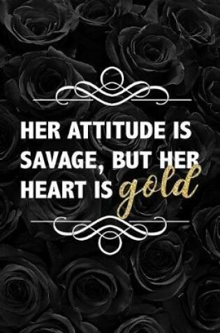 Cover of Her Attitude Is Savage, But Her Heart Is Gold