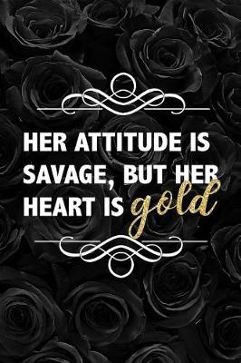 Book cover for Her Attitude Is Savage, But Her Heart Is Gold