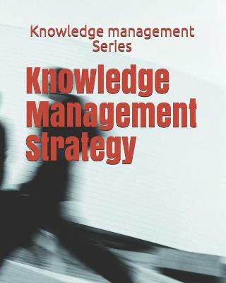 Cover of Knowledge Management Strategy