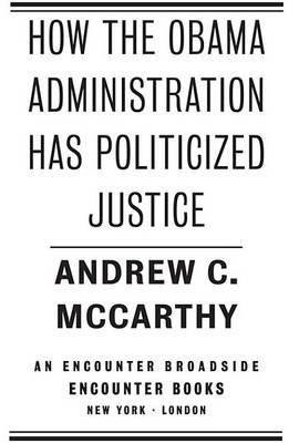 Cover of How the Obama Administration Has Politicized Justice