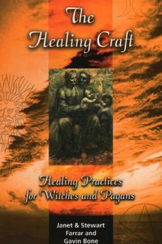 Cover of Healing Craft - Healing Practices for Witches and Pagans