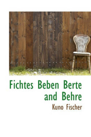 Cover of Fichtes Beben Berte and Behre