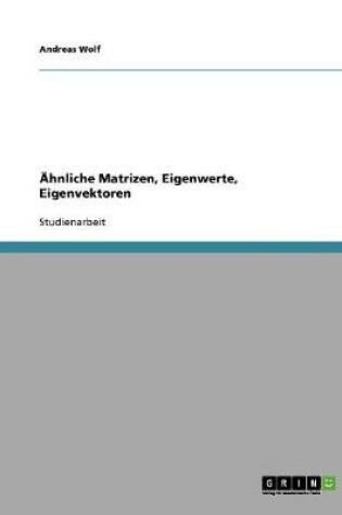 Cover of AEhnliche Matrizen, Eigenwerte, Eigenvektoren
