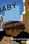 Book cover for Baby J Goes to the Park with Daddy