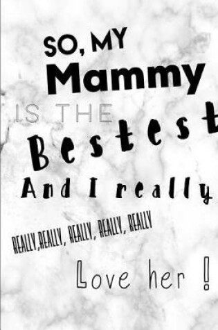 Cover of So My Mammy Is the Bestest