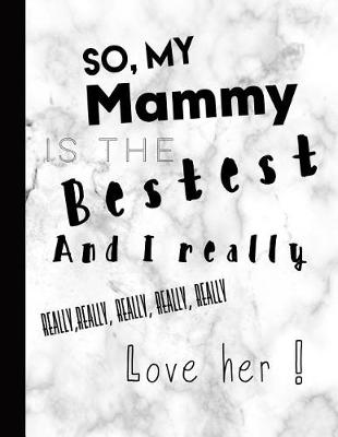 Book cover for So My Mammy Is the Bestest