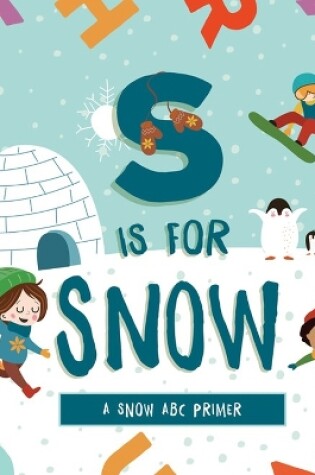 Cover of S is for Snow