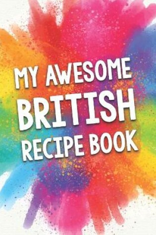 Cover of My Awesome British Recipe Book