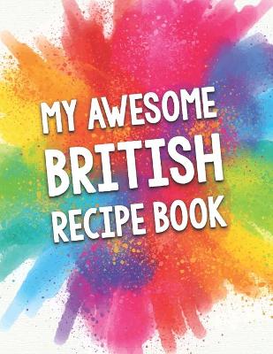 Book cover for My Awesome British Recipe Book