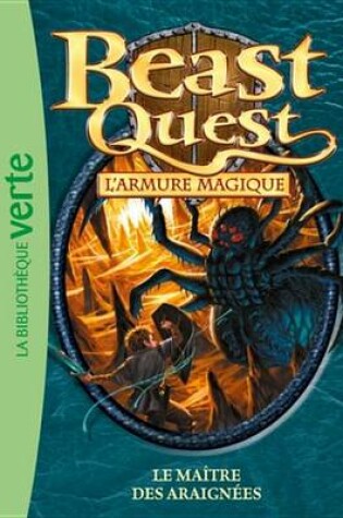 Cover of Beast Quest 13 - Le Maitre Des Araignees