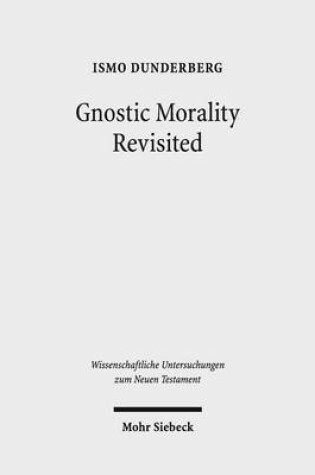 Cover of Gnostic Morality Revisited