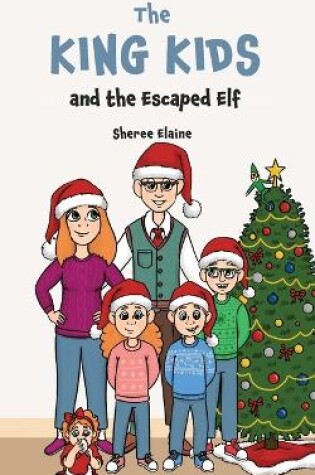 Cover of The King Kids and the Escaped Elf