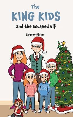 Book cover for The King Kids and the Escaped Elf