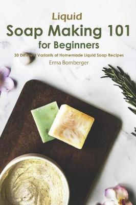 Book cover for Liquid Soap Making 101 for Beginners