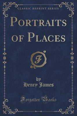 Book cover for Portraits of Places (Classic Reprint)