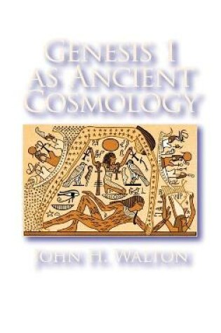 Cover of Genesis 1 as Ancient Cosmology