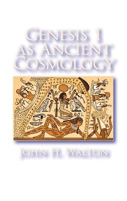 Book cover for Genesis 1 as Ancient Cosmology