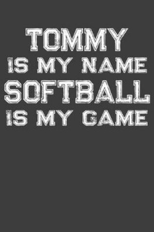 Cover of Tommy Is My Name Softball Is My Game