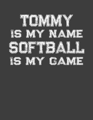 Book cover for Tommy Is My Name Softball Is My Game