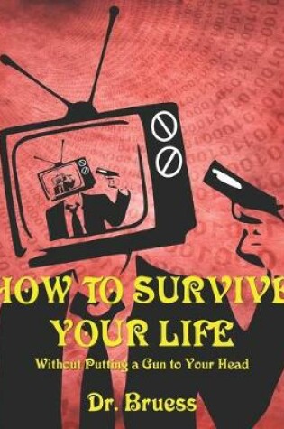 Cover of How to Survive Your Life