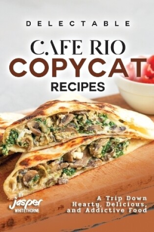 Cover of Delectable Cafe Rio Copycat Recipes