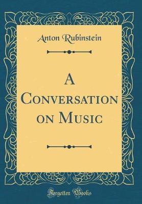 Book cover for A Conversation on Music (Classic Reprint)
