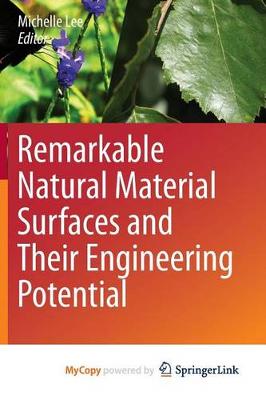 Book cover for Remarkable Natural Material Surfaces and Their Engineering Potential