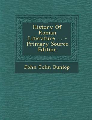 Book cover for History of Roman Literature . . - Primary Source Edition