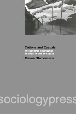 Cover of Cottons and Casuals: The Gendered Organisation of Labour in Time and Space