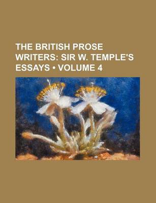 Book cover for The British Prose Writers (Volume 4); Sir W. Temple's Essays