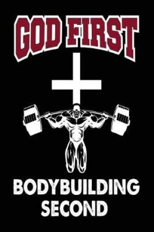 Cover of God First Bodybuilding Second