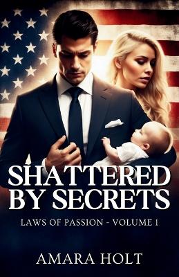 Cover of Shattered by Secrets