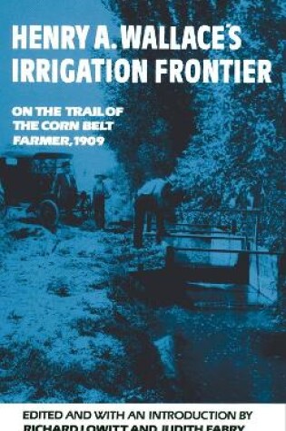 Cover of Henry A. Wallace's Irrigation Frontier