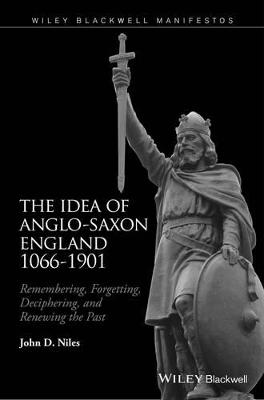 Book cover for The Idea of Anglo-Saxon England 1066-1901
