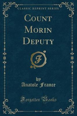 Book cover for Count Morin Deputy (Classic Reprint)