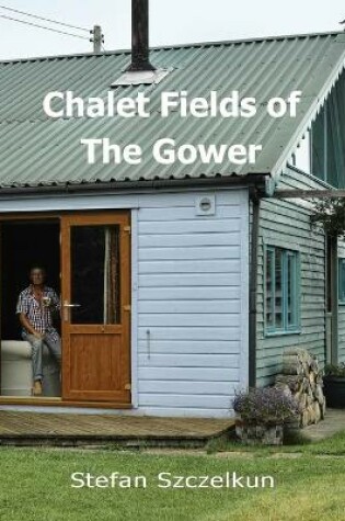 Cover of Chalet Fields of The Gower