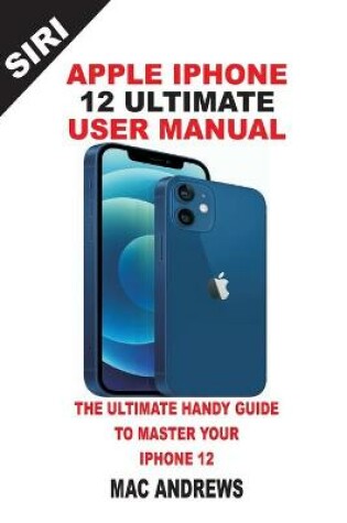 Cover of Apple iPhone 12 Ultimate User Manual