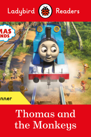 Cover of Ladybird Readers Beginner Level - Thomas the Tank Engine - Thomas and the Monkey s (ELT Graded Reader)