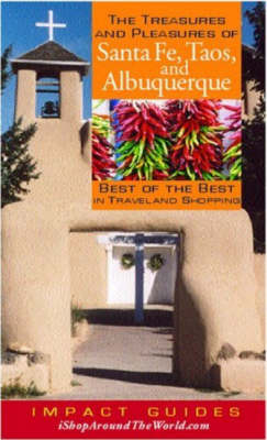 Book cover for The Treasures and Pleasures of Santa Fe, Taos, and Albuquerque