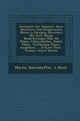 Cover of Geschichte Der Abiponer, Einer Berittenen Und Kriegerischen Nation in Paraquay