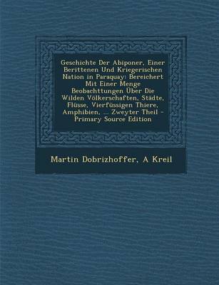 Book cover for Geschichte Der Abiponer, Einer Berittenen Und Kriegerischen Nation in Paraquay