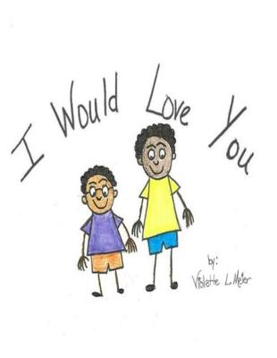 Book cover for I Would Love You