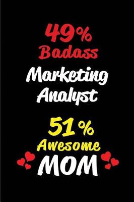 Book cover for 49% Badass Marketing Analyst 51 % Awesome Mom