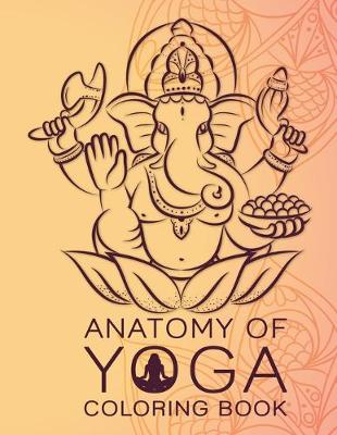 Book cover for Anatomy of yoga colouring book