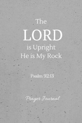 Cover of The Lord is Upright He is My Rock