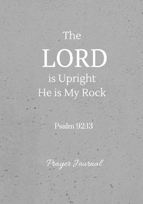 Book cover for The Lord is Upright He is My Rock