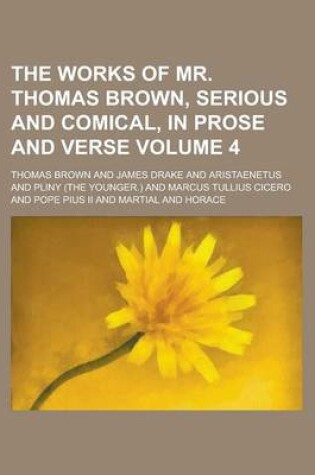 Cover of The Works of Mr. Thomas Brown, Serious and Comical, in Prose and Verse Volume 4