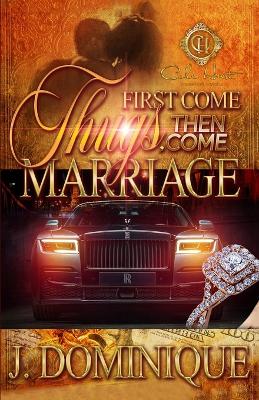 Book cover for First Come Thug, Then Come Marriage