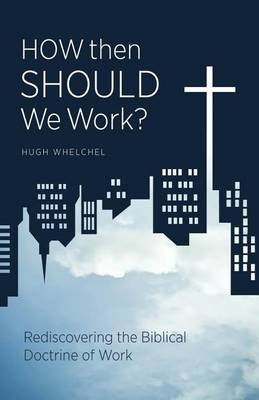 Book cover for How Then Should We Work?