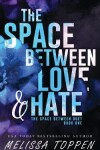 Book cover for The Space Between Love & Hate